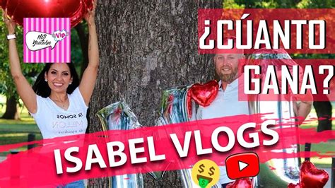 Cuanto Gana Isabel Vlogs En Youtube Cuanto Ganan Los Youtubers