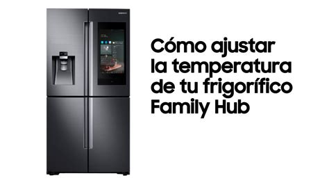 Frigorífico Cómo ajustar la temperatura de tu frigorífico Family Hub