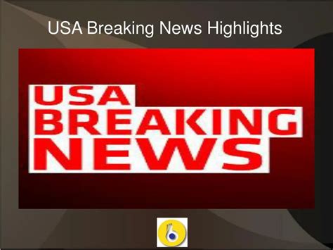 Ppt Usa Breaking News Highlights Powerpoint Presentation Free