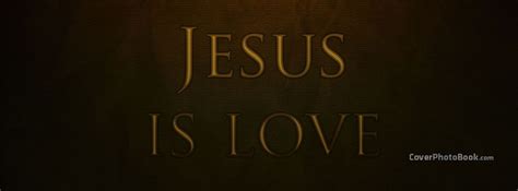 Jesus Is Love Facebook Cover - Religion