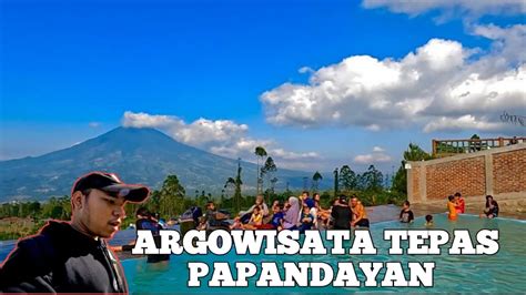 TEMPAT WISATA ARGOWISATA TEPAS PAPANDAYAN SEMPET VIRAL VIEW NYA