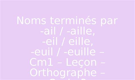 Noms terminés par ail aille eil eille euil euille Cm1