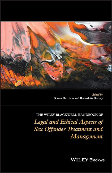 Amazon The Wiley Blackwell Handbook Of Legal And Ethical Aspects Of Sex Offender Treatment