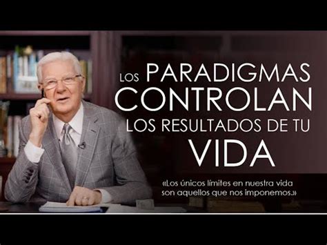 CAMBIA TU PARADIGMA PROGRAMA TU MENTE Bob Proctor YouTube