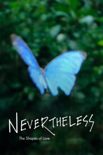 Watch Nevertheless The Shapes Of Love Streaming Online Yidio