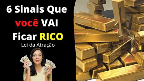 6 Sinais Que você VAI Ficar RICO O que é a Lei da Atração Como a Lei