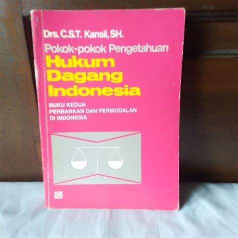 Jual POKOK POKOK PENGETAHUAN HUKUM DAGANG INDONESIA BUKU KEDUA Oleh DRS