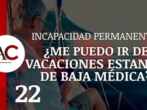 Es Posible Viajar Cuando Se Est De Baja Laboral Descubre Todo Lo Que