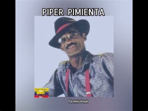 Piper Pimienta A La Memoria Del Muerto Letra Youtube