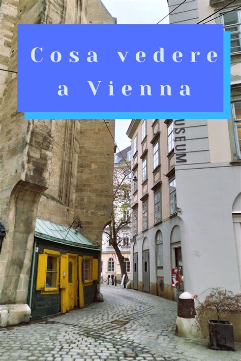 Itinerario Per Visitare Vienna In 4 Giorni Tra Visite Di Palazzi E