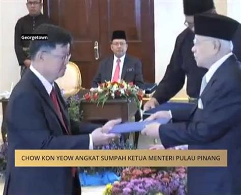 Malaysiamemilih Chow Kon Yeow Angkat Sumpah Ketua Menteri Pulau