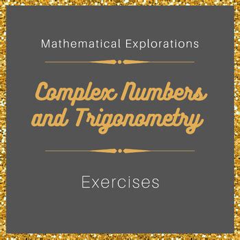 Mathematical Explorations Complex Numbers And Trigonometry Exercises