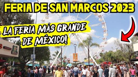 Así se vive la FERIA MÁS GRANDE DE MÉXICO Feria de SAN MARCOS 2023