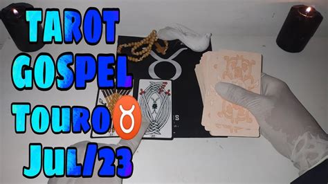 Tarot Gospel Para O Signo De Touro Julho Youtube