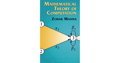 Mathematical Theory Of Computation By Zohar Manna