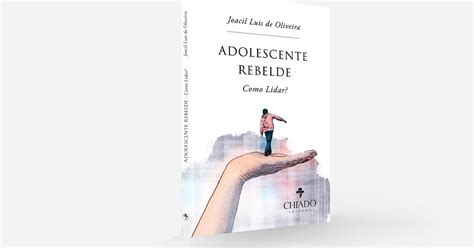 Joacil (Psicólogo): Release do livro “Adolescente Rebelde – Como Lidar?”