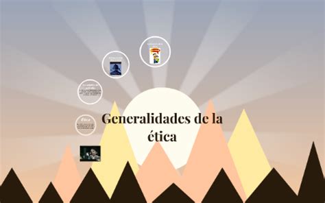 Generalidades de la ética by liz ca on Prezi