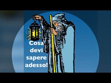 Cosa Devi Sapere Adesso Super Messaggiotarocchi Interattivi Amore E