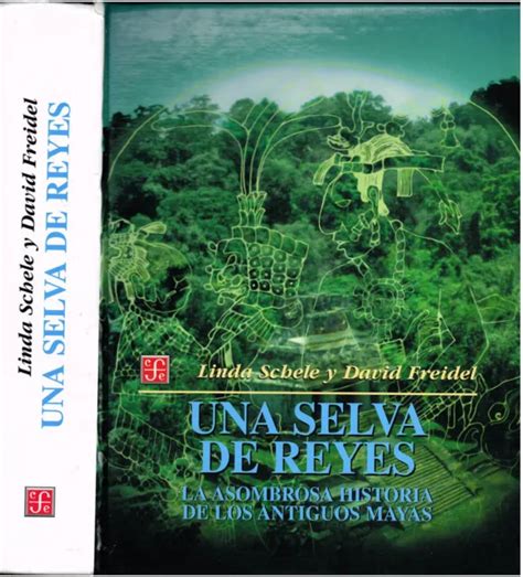 Una Selva De Reyes La Asombrosa Historia De Los Antiguos Mayas 2000