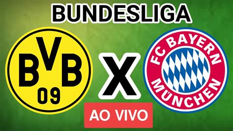 BORUSSIA DORTMUND X BAYERN DE MUNIQUE AO VIVO BUNDESLIGA EM TEMPO