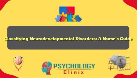 Classifying Neurodevelopmental Disorders A Nurses Guide Psychology