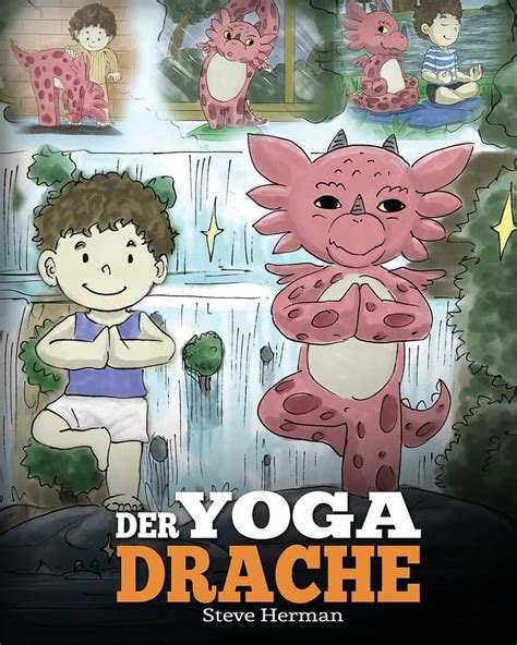 My Dragon Books Deutsch Der Yoga Drache The Yoga Dragon Eine süße