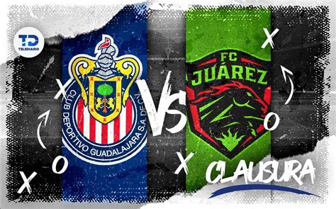 Chivas Vs Ju Rez Marcador Liga Mx Clausura Telediario M Xico