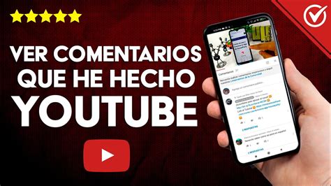 C Mo Ver Los Comentarios Que He Hecho En Los V Deos De Youtube Desde Pc