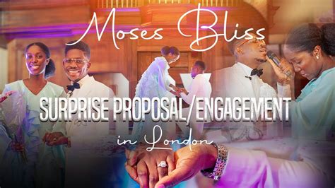 Moses Bliss Surprise Proposal Engagement In London Full Video Youtube