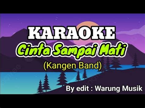 Cinta Sampai Mati Kangen Band Karaoke Lirik YouTube