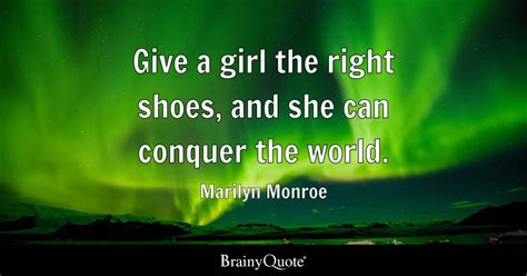 Marilyn Monroe Give A Girl The Right Shoes And She Can