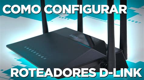 Como Configurar Um Roteador D Link PRINCIPAIS MODELOS YouTube