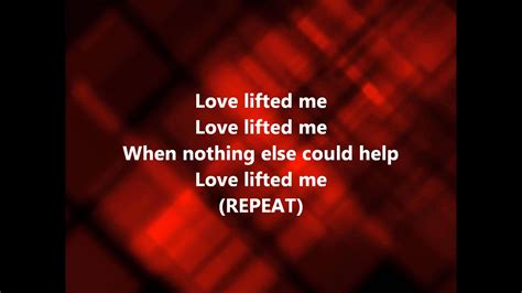 Love Lifted Me Youtube