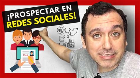 C Mo Prospectar En Redes Sociales Qu Hacer Para Prospectar