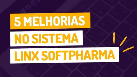 Melhorias No Sistema Linx Softpharma Youtube