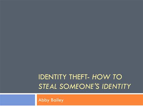 Ppt Identity Theft How To Steal Someones Identity Powerpoint