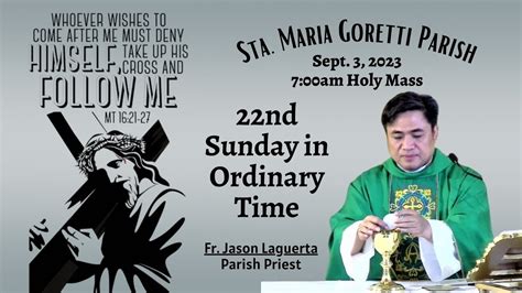 Sept 3 2023 Rosary And 7 00am Holy Mass On The 22nd Sunday In