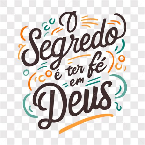 Lettering Religioso O Segredo é Ter Fé em Deus EPS PNG download