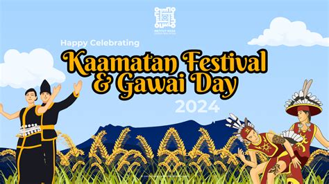 Happy Celebrating Kaamatan Festival And Gawai Day Institut Masa Depan