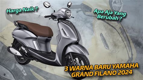 3 WARNA BARU YAMAHA GRAND FILANO 2024 APA AJA YANG BERUBAH HARGA