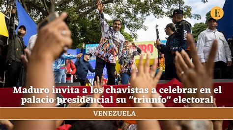 Maduro Invita A Los Chavistas A Celebrar En El Palacio Presidencial Su