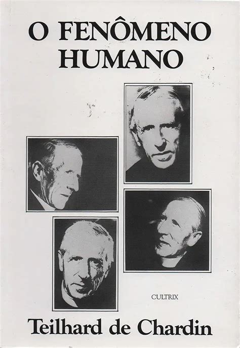 O Fenómeno Humano Pierre Teilhard de Chardin Livro Resumido