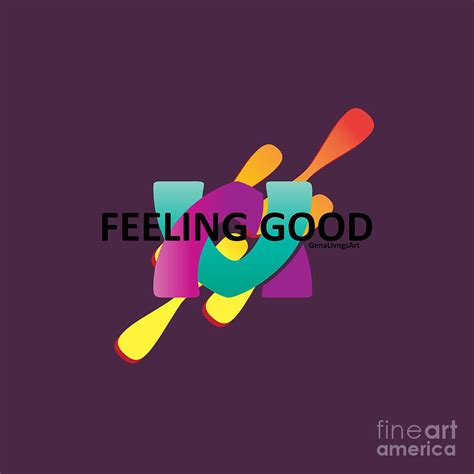 Feeling Good Digital Art by Gena Livings - Fine Art America