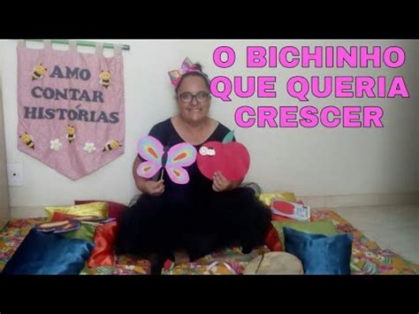 Hist Ria O Bichinho Que Queria Crescer Youtube