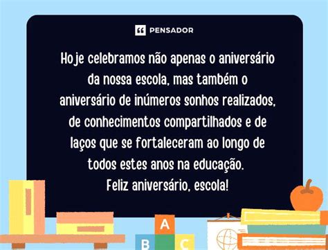 Ideias Para Homenagear Aniversário Da Escola - Mensagens de homenagem ao aniversário da escola - Pensador