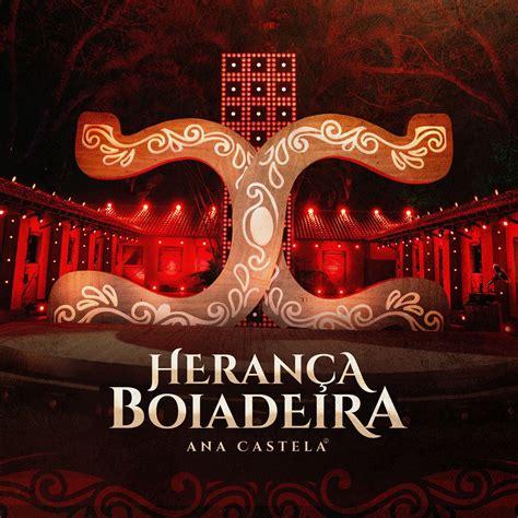 Herança Boiadeira Ao Vivo Álbum de Ana Castela LETRAS MUS BR