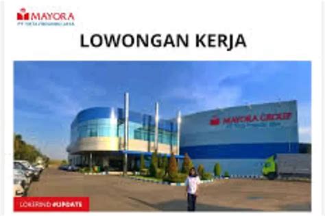 Butuh Sekarang Mayora Group Buka Lowongan Kerja Terbaru Periode April