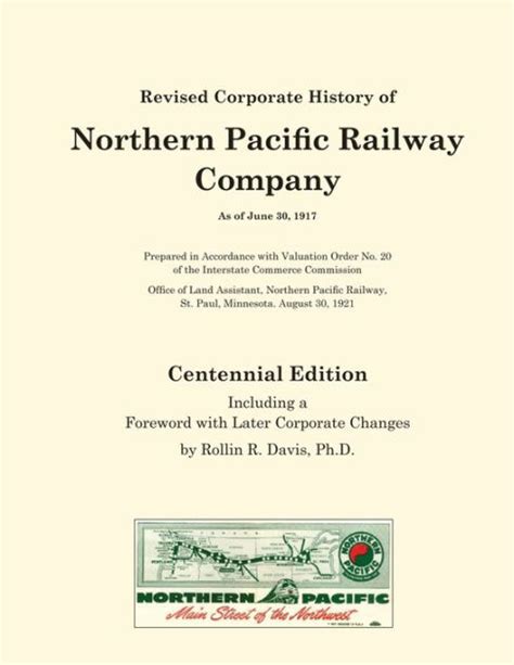 Revised Corporate History of Northern Pacific Railway Company As of June 30, 1917 - Centennial ...