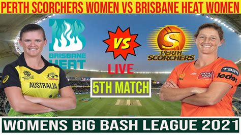 Womens Big Bash League 2021 LIVE Perth Scorchers Women Vs Brisbane