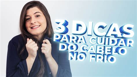 Dicas Para Cuidar Do Cabelo No Frio Youtube